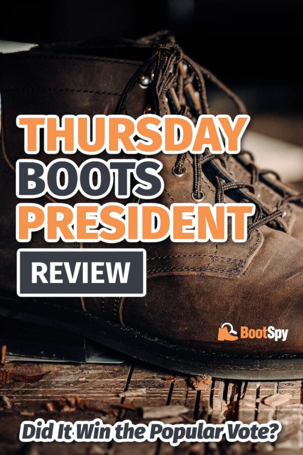 Thursday Boots President Review: Tried and Tested